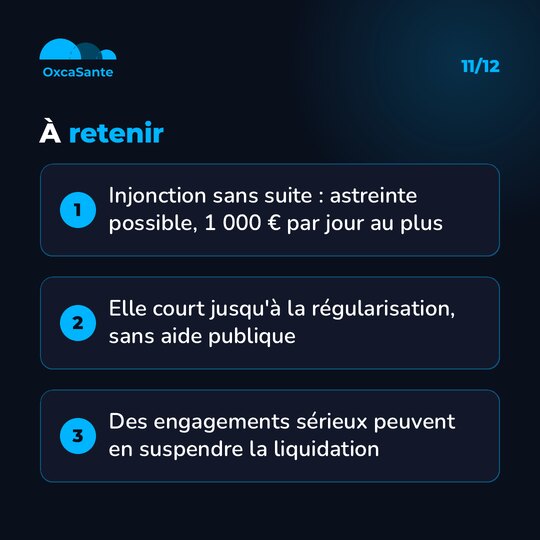 Slide 11 du carrousel : à retenir, injonction sans suite astreinte possible 1 000 € par jour au plus, elle court jusqu'à la régularisation sans aide publique, des engagements sérieux peuvent en suspendre la liquidation