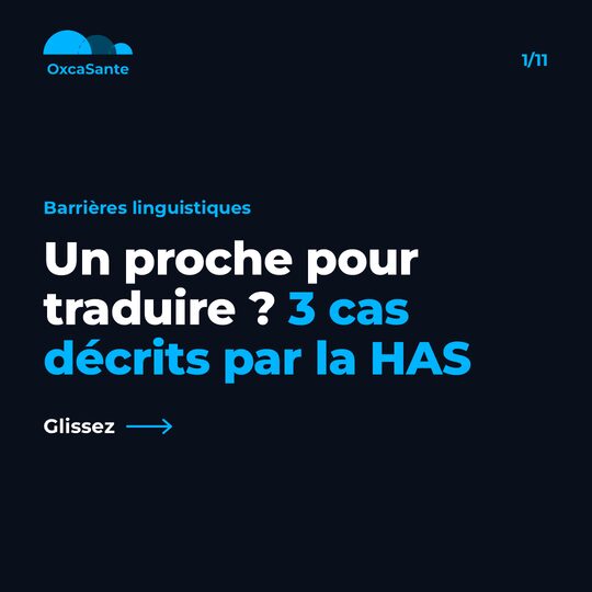 Slide 1 du carrousel : un proche pour traduire, 3 cas décrits par la HAS, sur fond bleu nuit avec le logo OxcaSanté