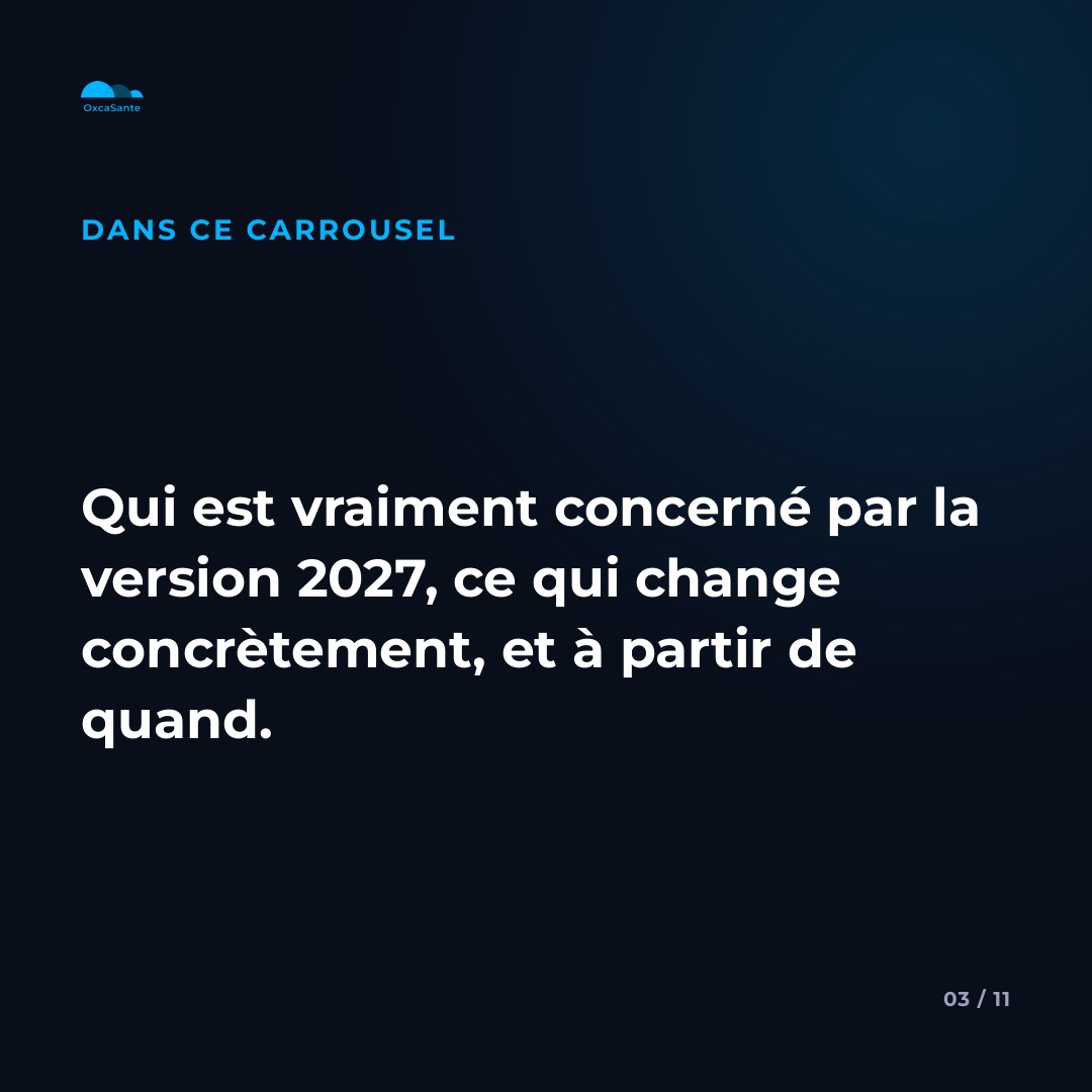 Slide 3 du carrousel : qui est vraiment concerné par la version 2027, ce qui change, et à partir de quand