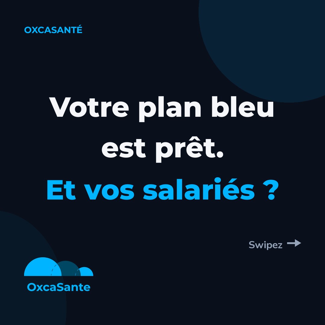 Slide 1 du carrousel OxcaSanté : Votre plan bleu est prêt. Et vos salariés ?