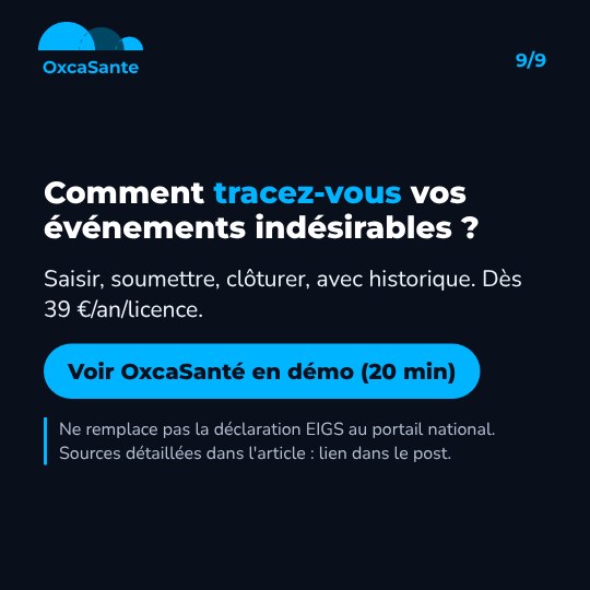 Slide 9 du carrousel : comment tracez-vous vos événements indésirables, saisir, soumettre, clôturer avec historique, voir OxcaSanté en démo