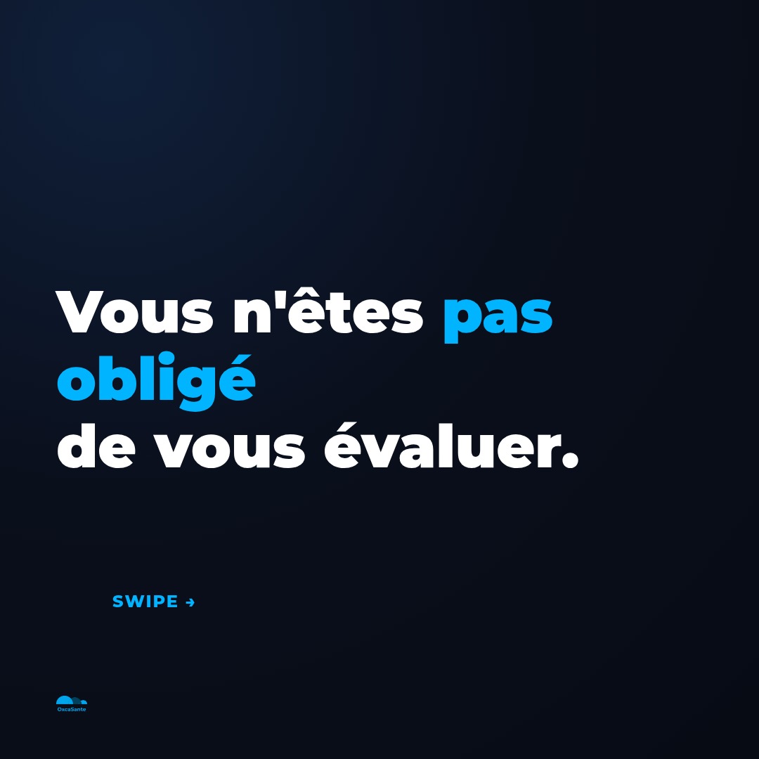 Slide 1 du carrousel OxcaSanté : vous n'êtes pas obligé de vous évaluer