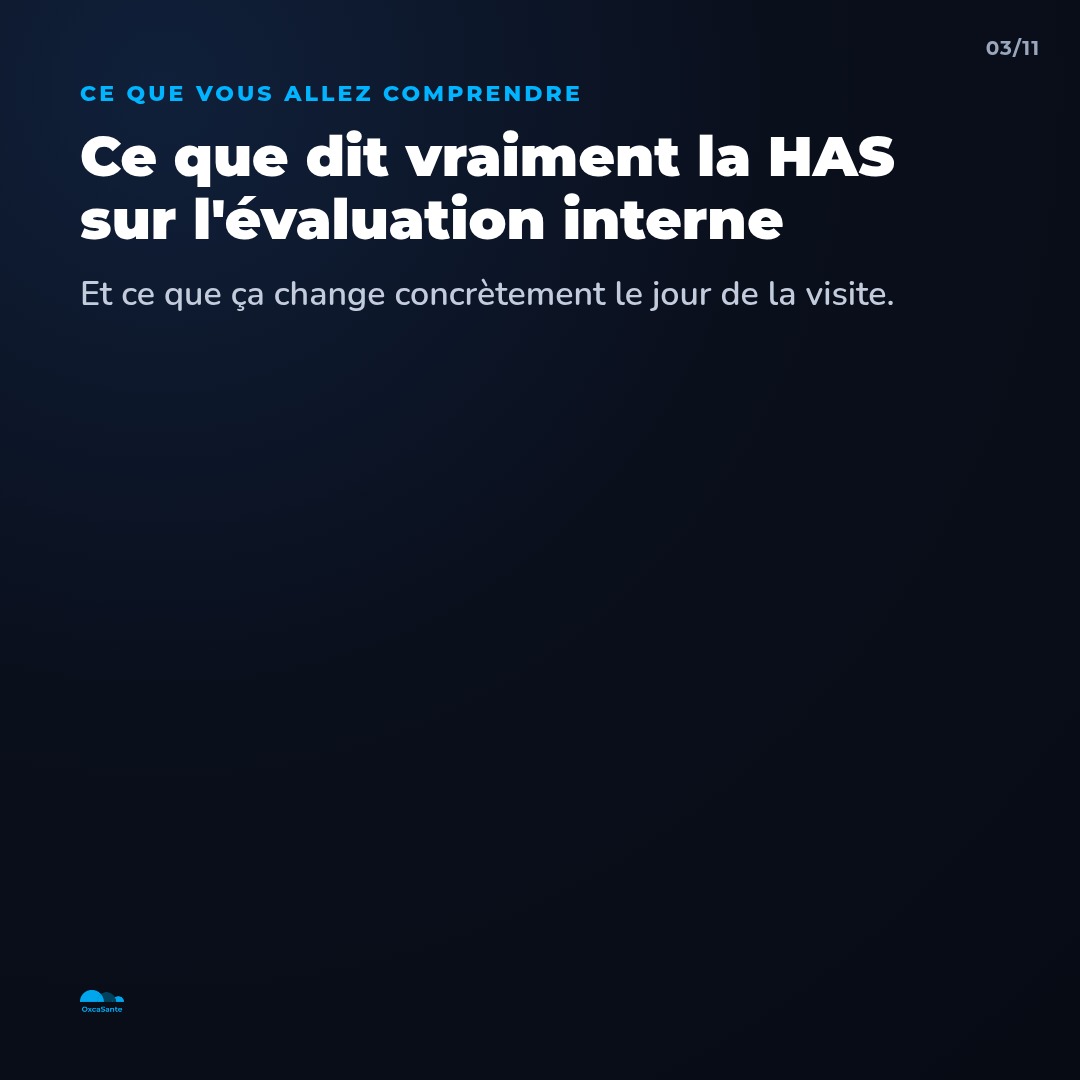 Slide 3 du carrousel : ce que dit vraiment la HAS sur l'évaluation interne, et ce que ça change le jour de la visite