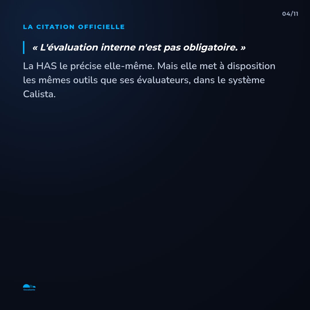 Slide 4 du carrousel : la HAS l'écrit noir sur blanc, l'évaluation interne n'est pas obligatoire, mais les mêmes outils que les évaluateurs sont accessibles dans Calista