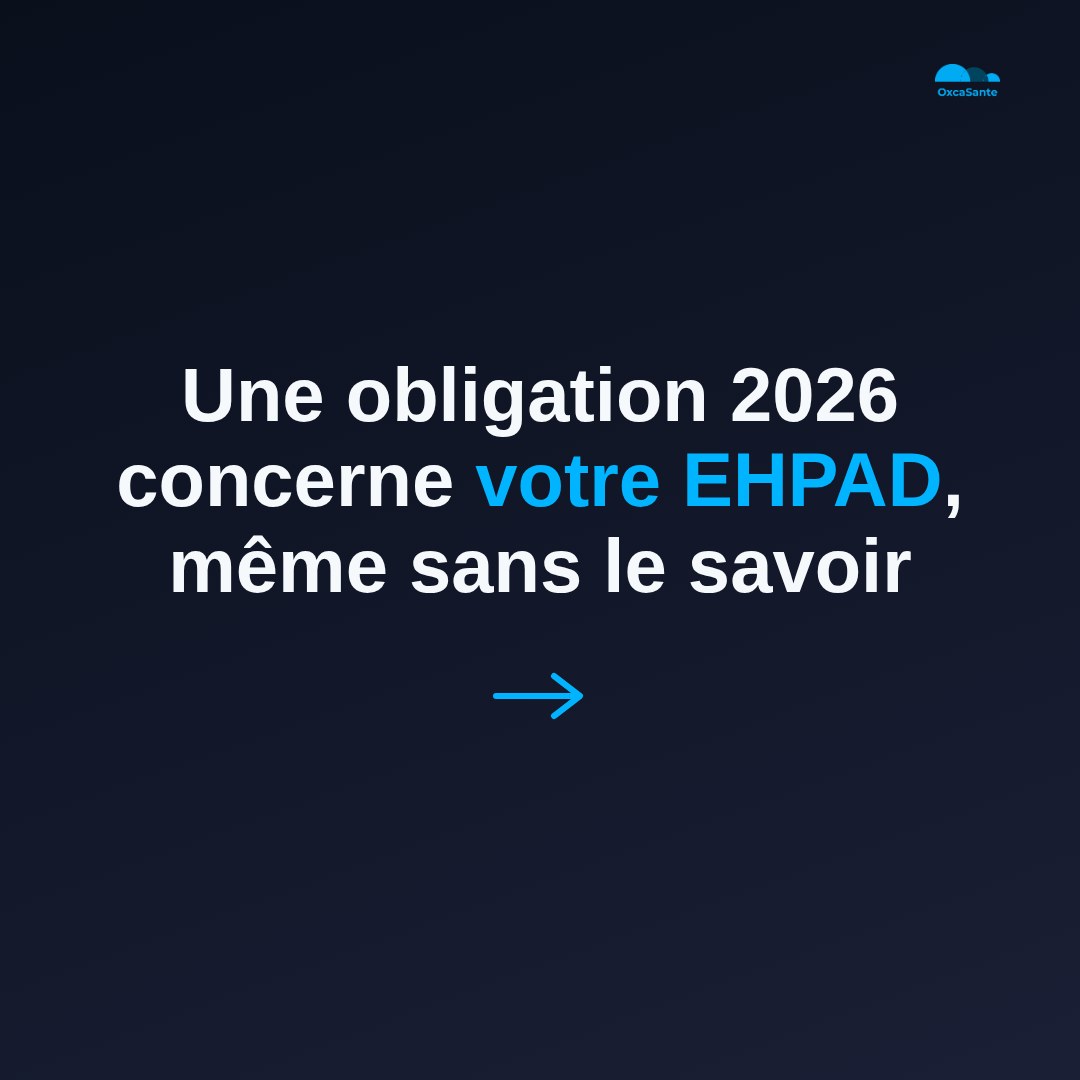 Slide 1 du carrousel OxcaSanté : une obligation 2026 concerne votre EHPAD, même sans le savoir