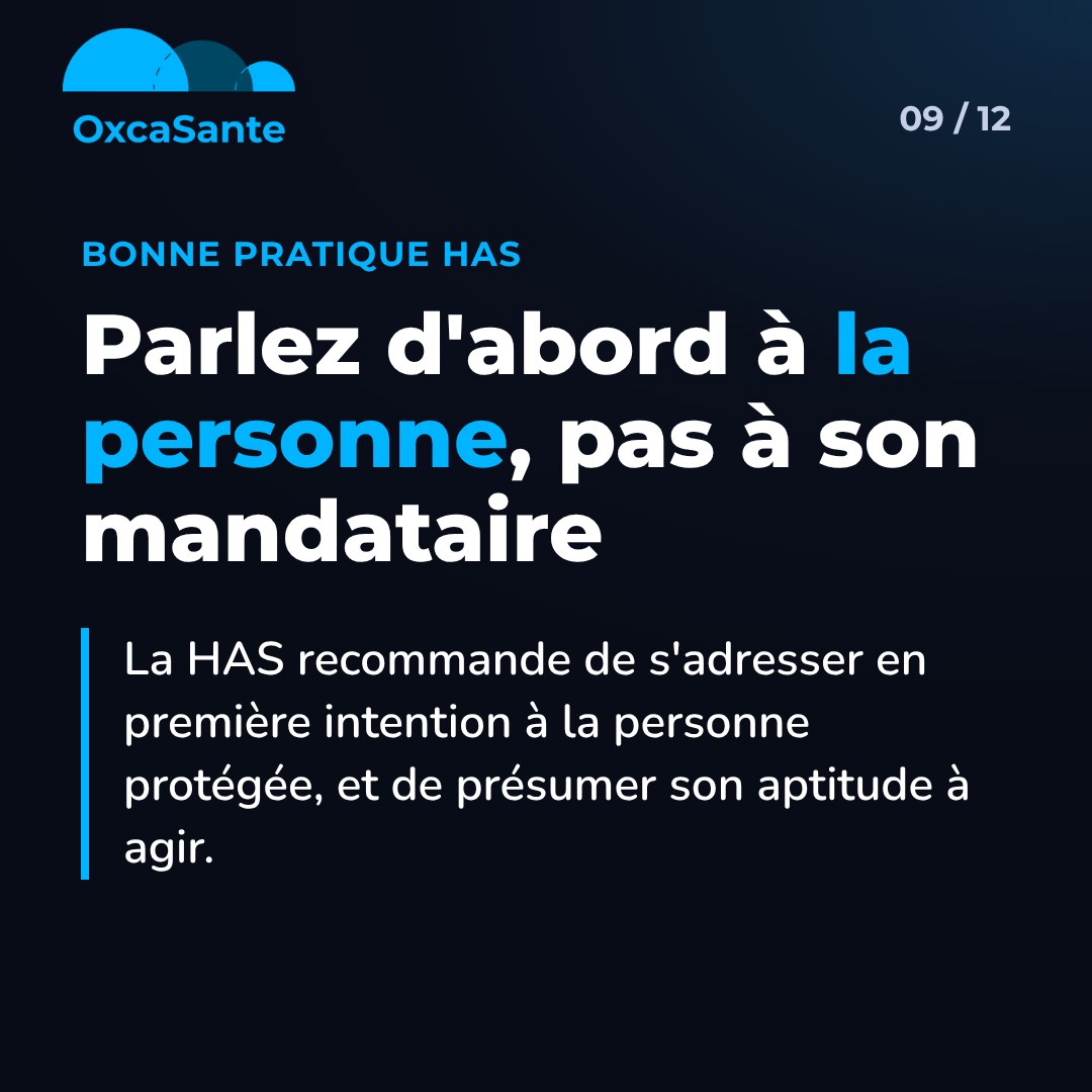 Slide 9 du carrousel : parlez d'abord à la personne, pas à son mandataire, bonne pratique HAS, s'adresser en première intention à la personne protégée et présumer son aptitude à agir